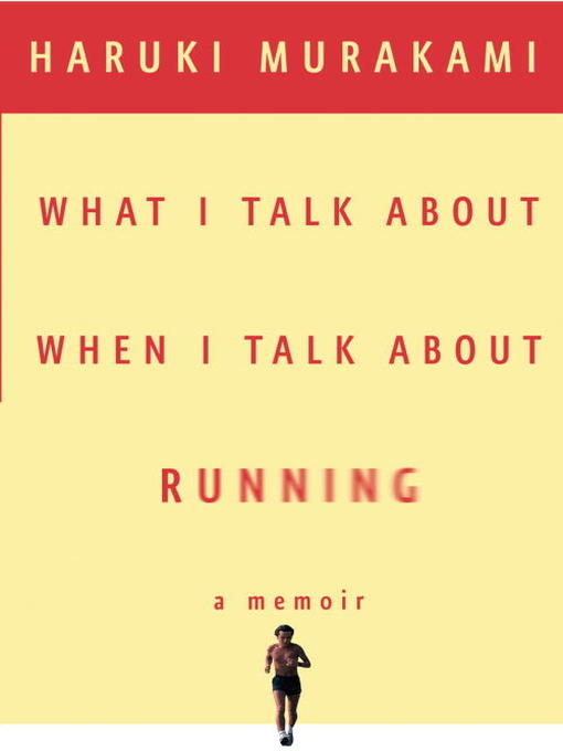 Title details for What I Talk About When I Talk About Running by Haruki Murakami - Wait list